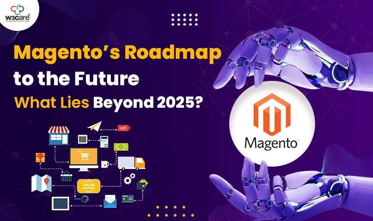 Magento’s Roadmap to the Future: What Lies Beyond 2025?