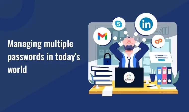 Managing multiple passwords in today’s world